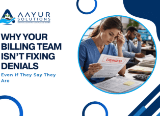 Why Your Billing Team Isn’t Fixing Denials (Even If They Say They Are)