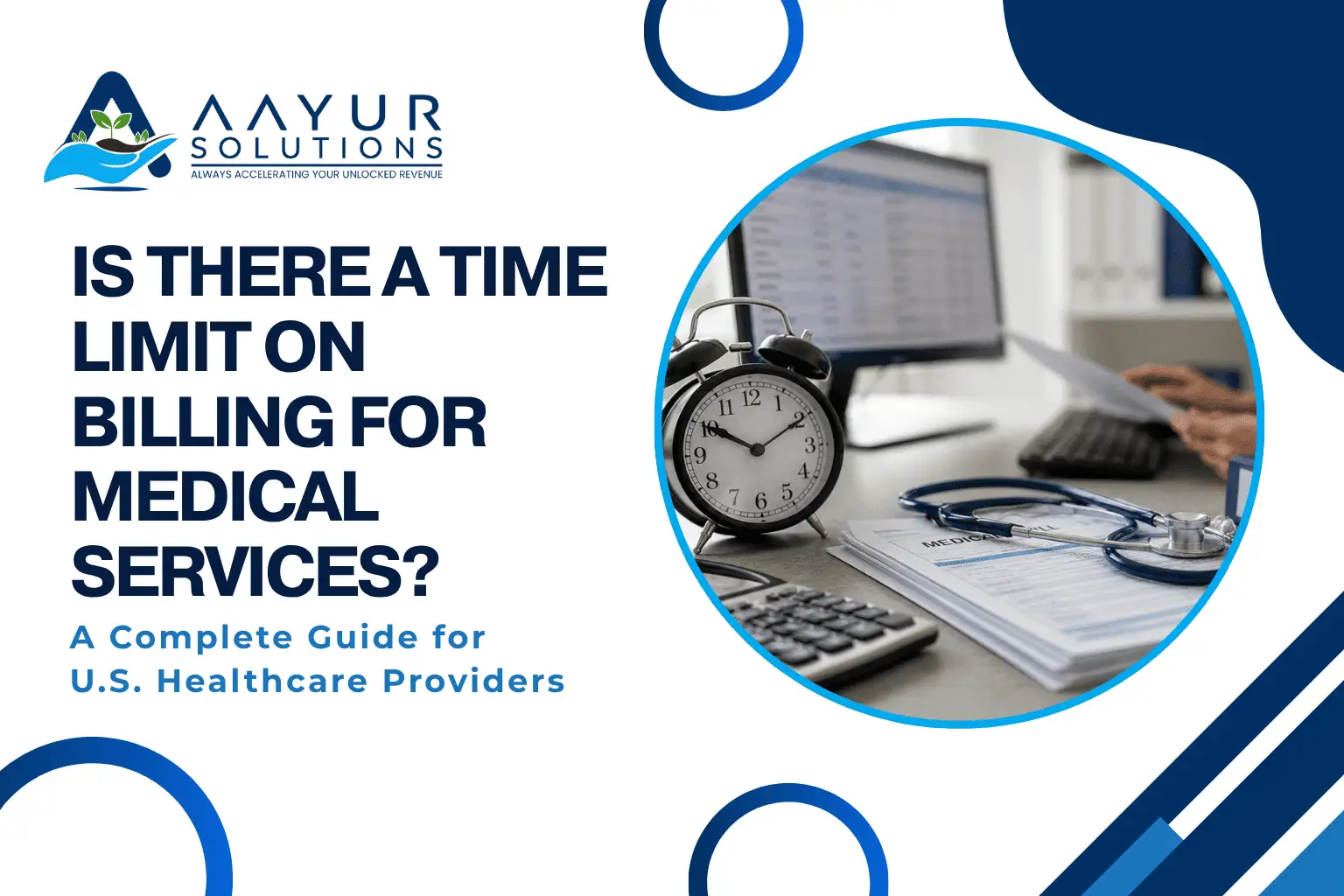Is There a Time Limit on Billing for Medical Services A Complete Guide for U.S. Healthcare Providers