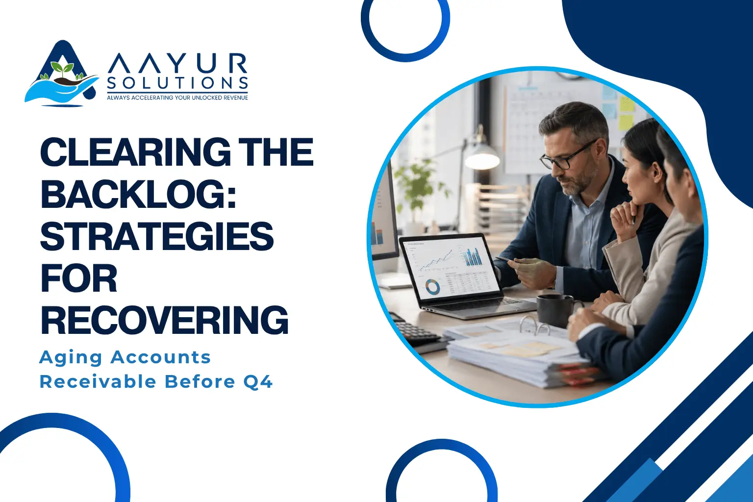Clearing the Backlog Strategies for Recovering Aging Accounts Receivable Before Q4